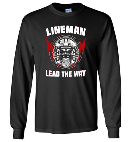 American Football Lineman Shirts Lineman Lead The way - Long Sleeve T-Shirt - Black / M