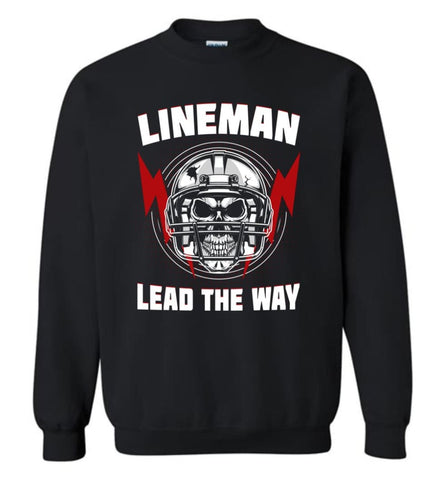 American Football Lineman Shirts Lineman Lead The Way Sweatshirt - Black / M