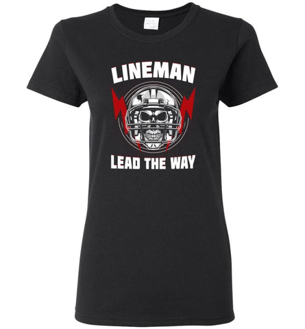 American Football Lineman Shirts Lineman Lead The way - Women T-shirt - Black / M