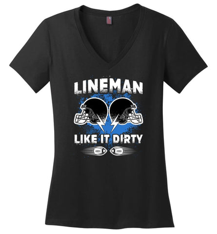 American Football Lineman Shirts Lineman Like It Dirty - Ladies V-Neck - Black / M