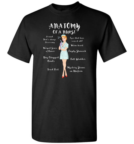 Anatomy Of A Nurse Shirt Funny Gift For Nurse Or Who Love Nursing T-Shirt - Black / S