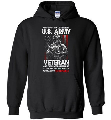 And God Said Let There Be U.S. Army Veteran Shirt - Hoodie - Black / M