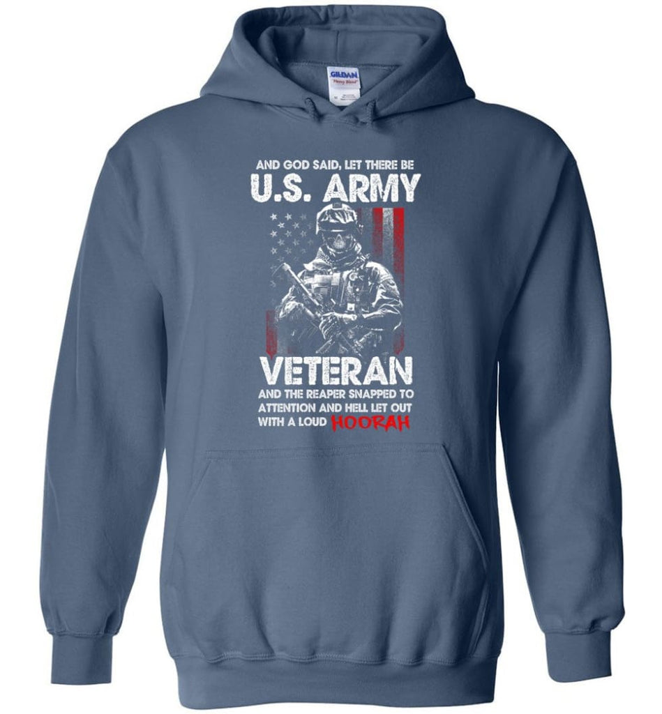 And God Said Let There Be U.S. Army Veteran Shirt - Hoodie - Indigo Blue / M