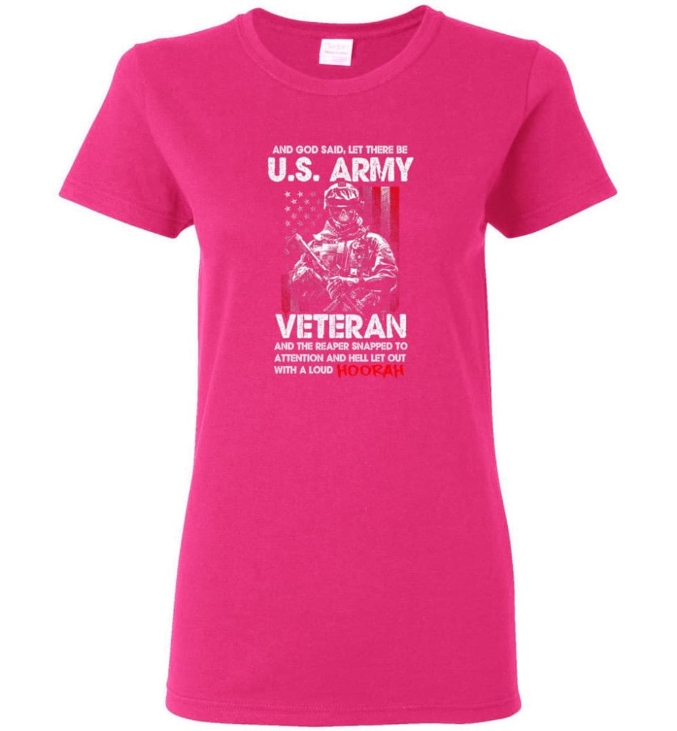 And God Said Let There Be U.S. Army Veteran Shirt Women Tee - Heliconia / M