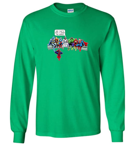 And That’S How I Saved The World Jesus And Superheroes Shirt Long Sleeve T-Shirt - Irish Green / M