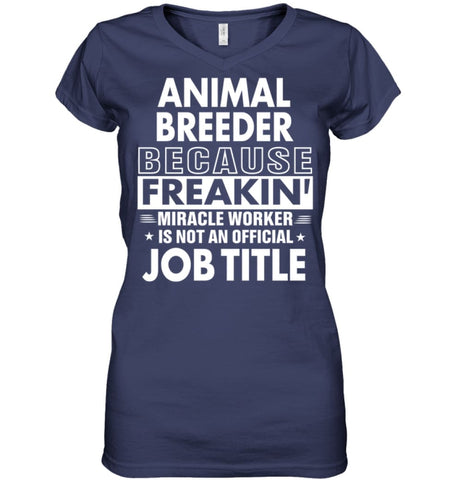 Animal Breeder Because Freakin’ Miracle Worker Job Title Ladies V-Neck - Hanes Women’s Nano-T V-Neck / Black / S - 