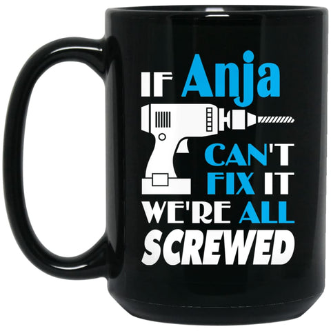 Anja Can Fix It All Best Personalised Anja Name Gift Ideas 15 oz Black Mug - Black / One Size - Drinkware