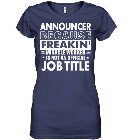 Announcer Because Freakin’ Miracle Worker Job Title Ladies V-Neck - Hanes Women’s Nano-T V-Neck / Black / S - Apparel