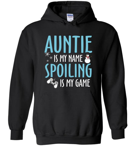 Auntie Is My Name Spoiling Is My Game Best Auntie Shirt Hoodie - Black / M