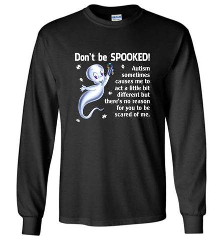 Autism Awareness Shirt 2017 Don’t Be Spooked I Love Someone With Autism Long Sleeve - Black / M