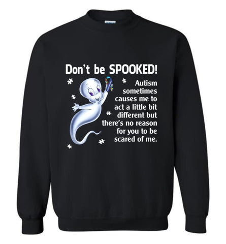 Autism Awareness Shirt 2017 Don’T Be Spooked I Love Someone With Autism Sweatshirt - Black / M
