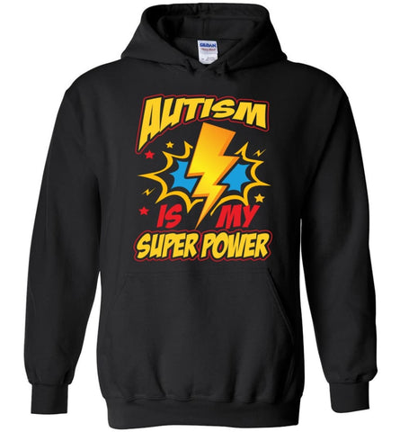 Autism Is My Super Power Shirt Autism Awareness Hoodie - Black / M