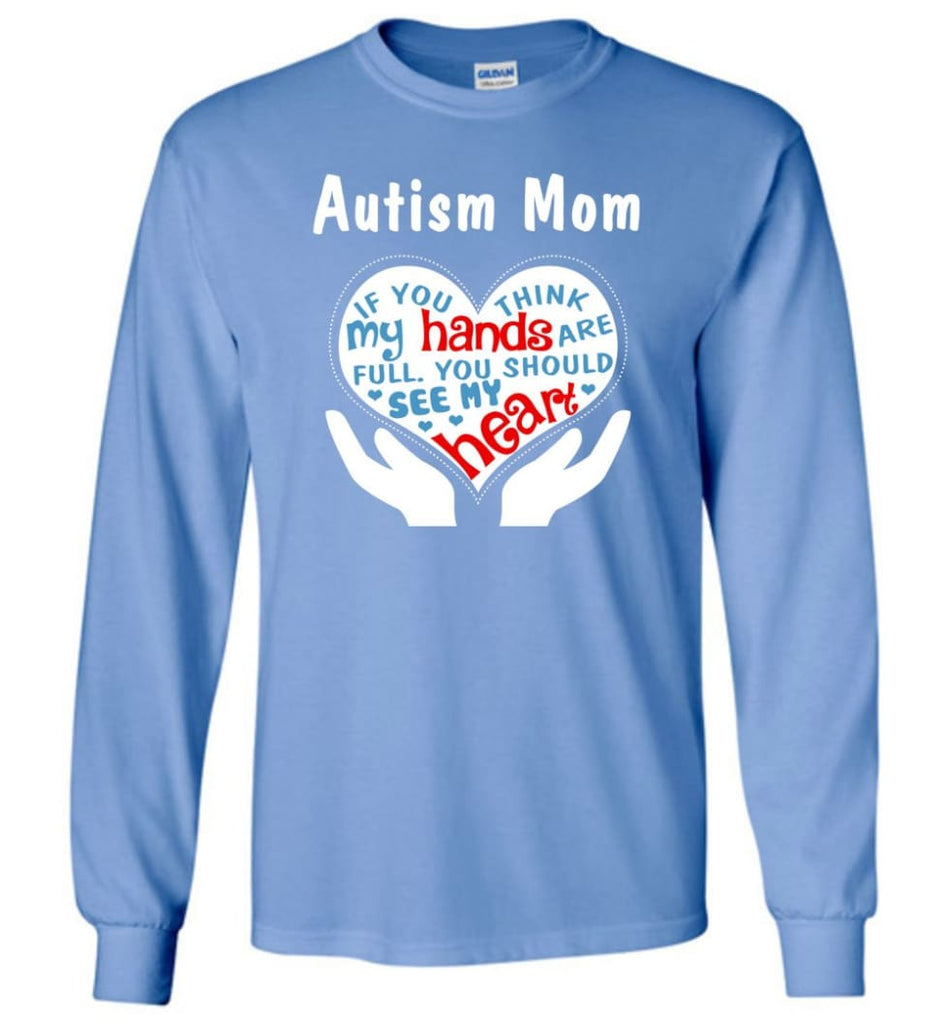 Autism Mom Shirt You Should See My Heart - Long Sleeve T-Shirt - Carolina Blue / M