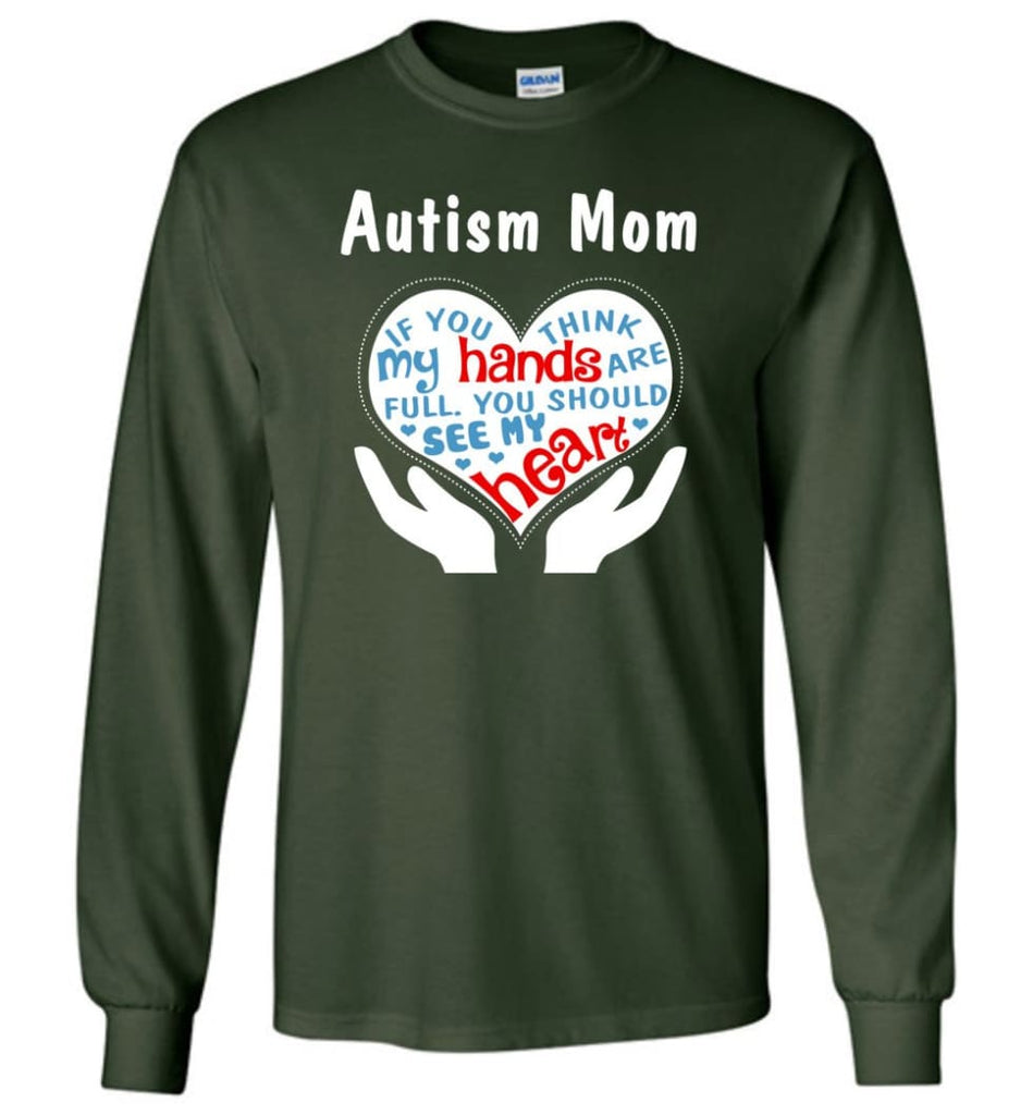 Autism Mom Shirt You Should See My Heart - Long Sleeve T-Shirt - Forest Green / M
