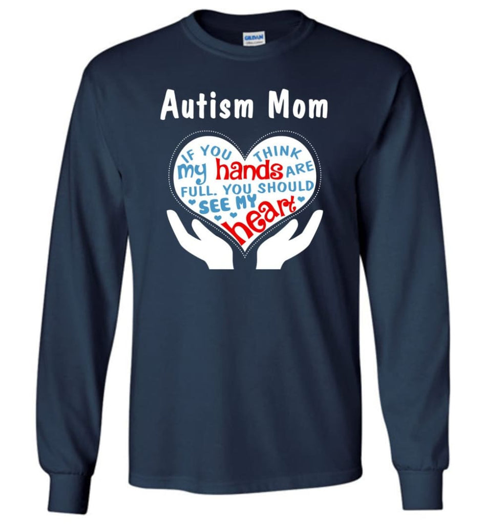 Autism Mom Shirt You Should See My Heart - Long Sleeve T-Shirt - Navy / M