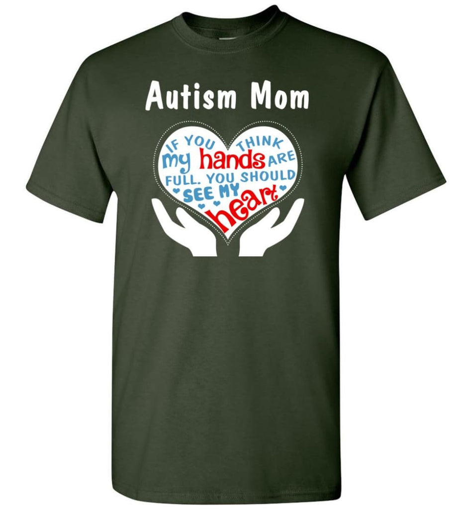 Autism Mom Shirt You Should See My Heart - Short Sleeve T-Shirt - Forest Green / S