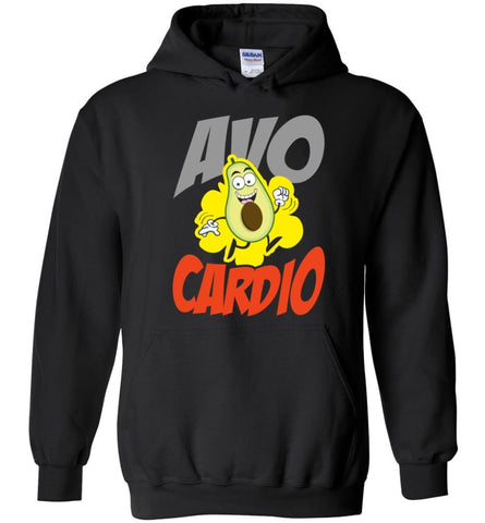 Avocado Avo Cardio Exercise Funny Fitness Workout Lover Shirt - Hoodie - Black / M