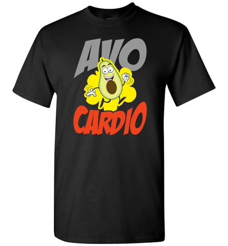 Avocado Avo Cardio Exercise Funny Fitness Workout Lover T-Shirt - Black / S