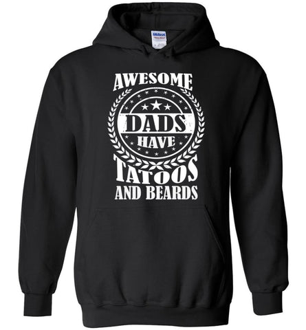 Awesome Dads Have Tattoos And Beards Christmas Gift for Dad Father Hoodie - Black / M