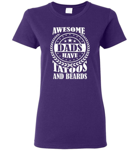 Awesome Dads Have Tattoos And Beards Christmas Gift for Dad Father Women Tee - Purple / M