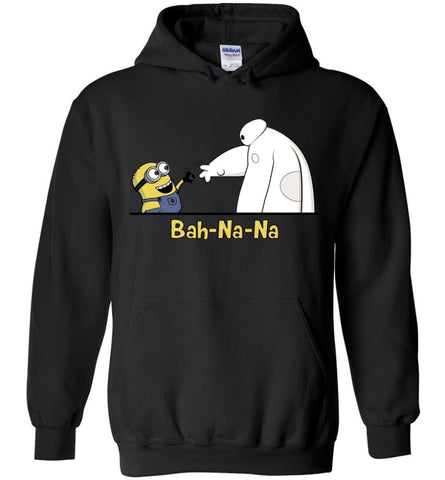 Bah Na Na Gift for Mini ons and Big Fans of Heroes 6 - Hoodie - Black / M