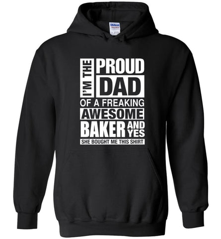 BAKER Dad Shirt Proud Dad Of Awesome and She Bought Me This - Hoodie - Black / M