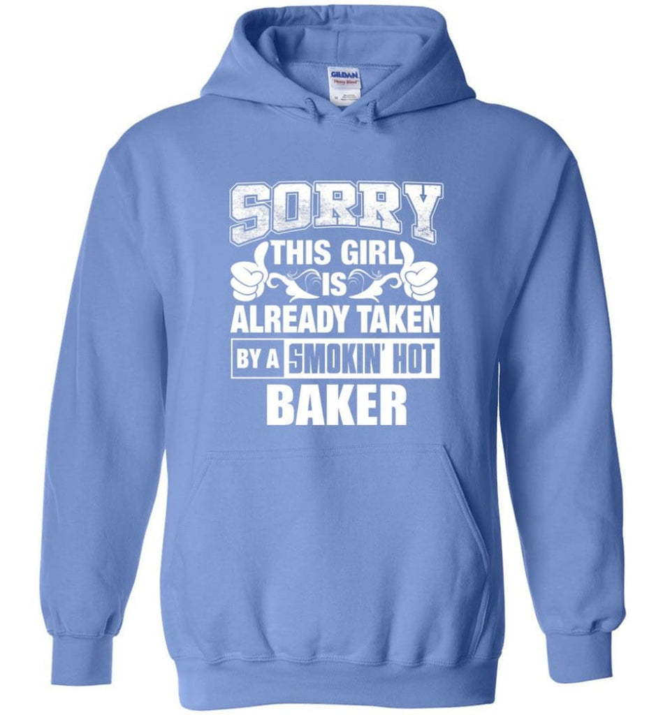 BAKER Shirt Sorry This Girl Is Already Taken By A Smokin’ Hot - Hoodie - Carolina Blue / M