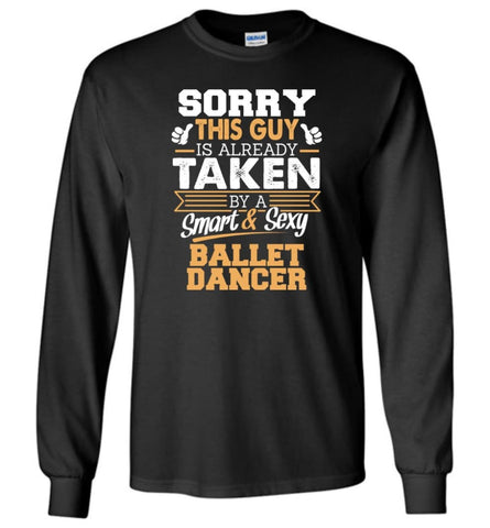 Ballet Dancer Shirt Cool Gift for Boyfriend Husband or Lover - Long Sleeve T-Shirt - Black / M