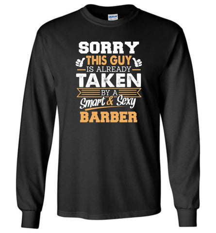 Barber Shirt Cool Gift for Boyfriend Husband or Lover - Long Sleeve T-Shirt - Black / M