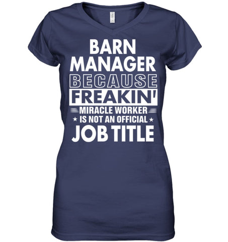Barn Manager Because Freakin’ Miracle Worker Job Title Ladies V-Neck - Hanes Women’s Nano-T V-Neck / Black / S - Apparel
