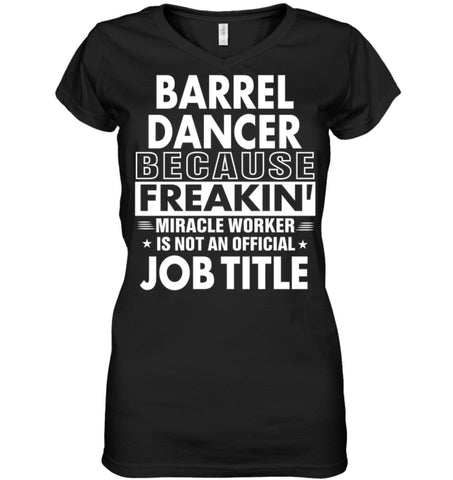 Barrel Dancer Freakin Awesome Miracle Job Title Ladies V-Neck - Hanes Women’s Nano-T V-Neck / Black / XS - Apparel