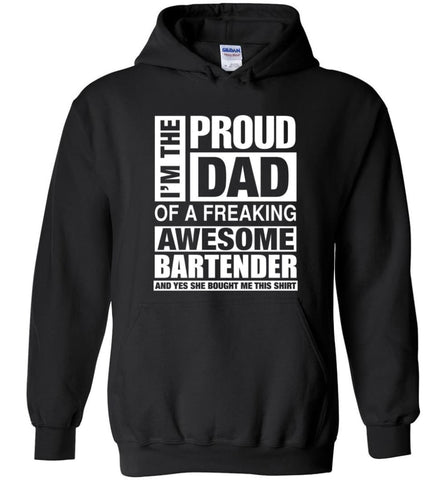 BARTENDER Dad Shirt Proud Dad Of Awesome and She Bought Me This - Hoodie - Black / M