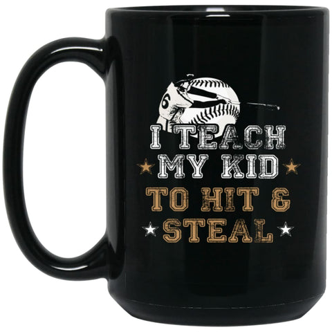 Baseball Lover Gifts I Teach My Kid To Hit And Steal 15 oz Black Mug - Black / One Size - Drinkware