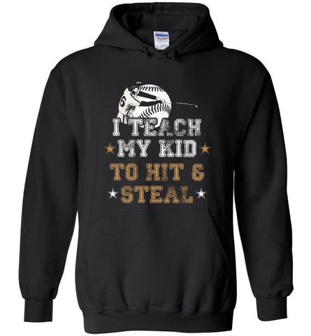 Baseball Lovers Shirt I Teach My Kid To Hit And Steal - Hoodie - Black / M
