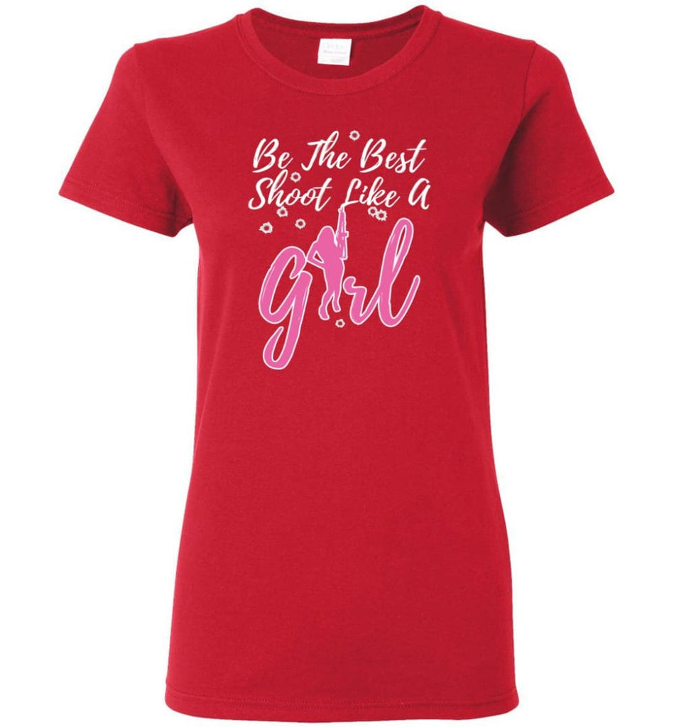 Be The Best Shoot Like A Girl Women Tee - Red / M