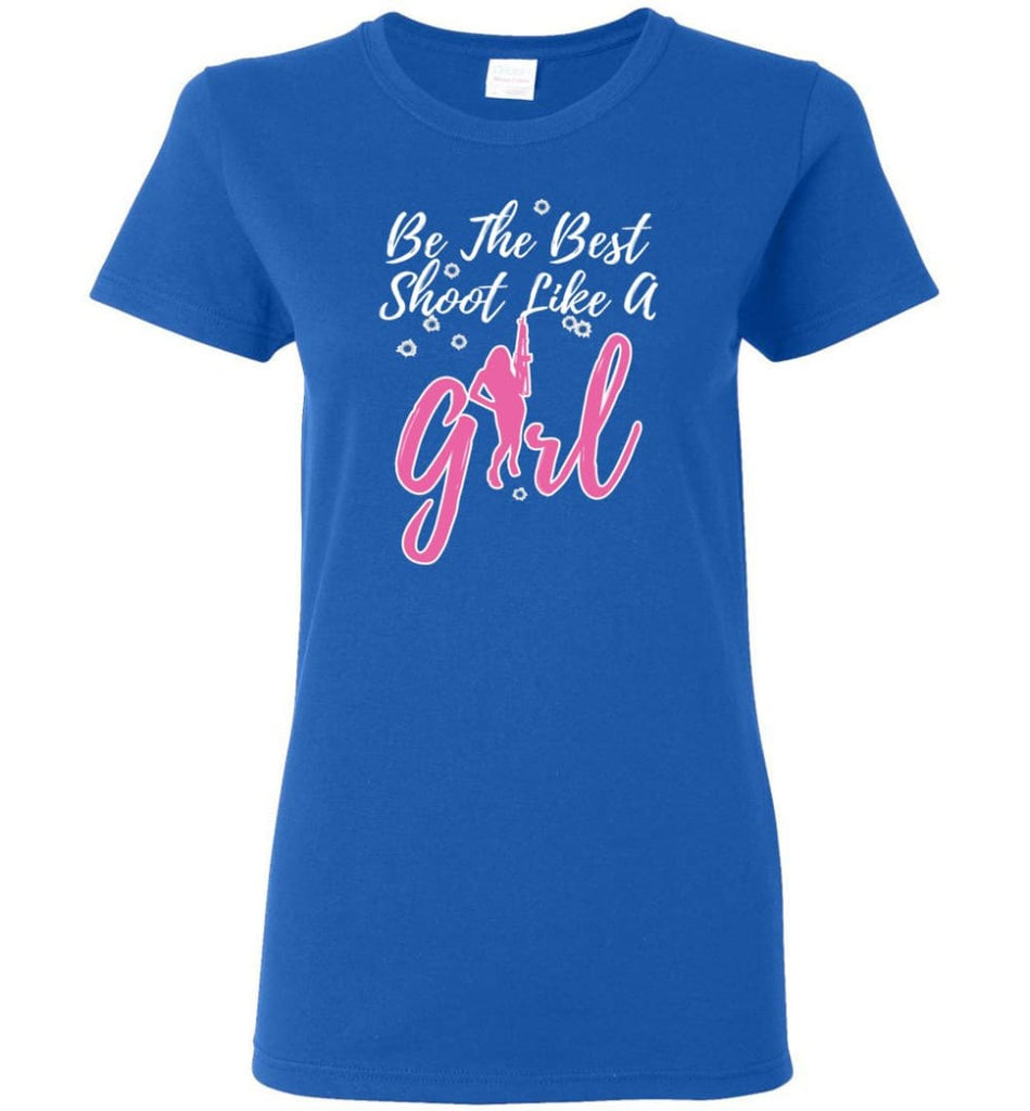 Be The Best Shoot Like A Girl Women Tee - Royal / M