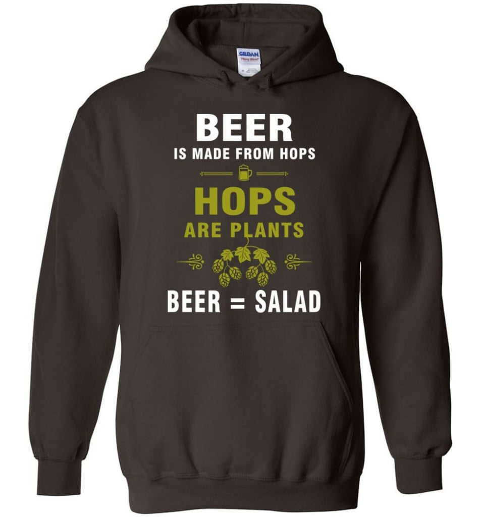 Beer Is Made From Hops Beer Is Salad - Hoodie - Dark Chocolate / M