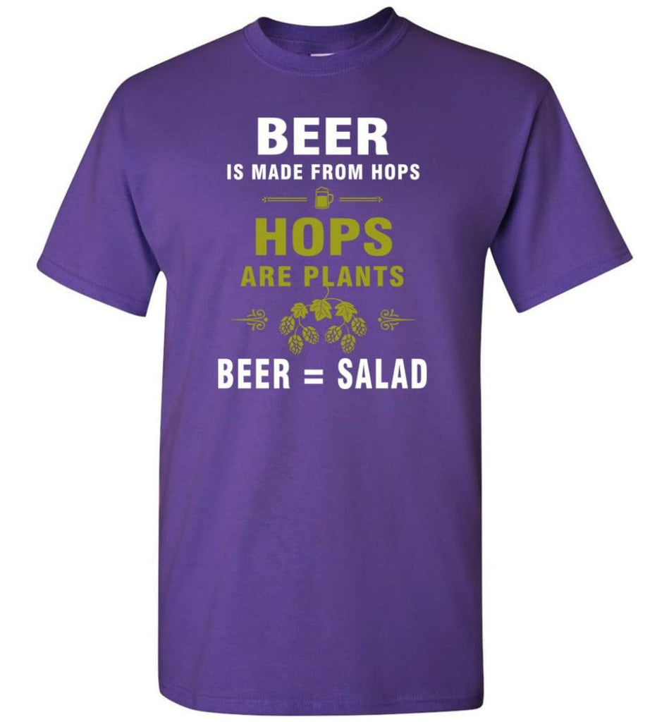 Beer Is Made From Hops Beer Is Salad - Short Sleeve T-Shirt - Purple / S