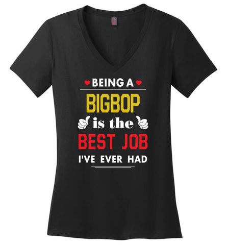 Being A Bigbop Is The Best Job Gift For Grandparents Ladies V-Neck - Black / M