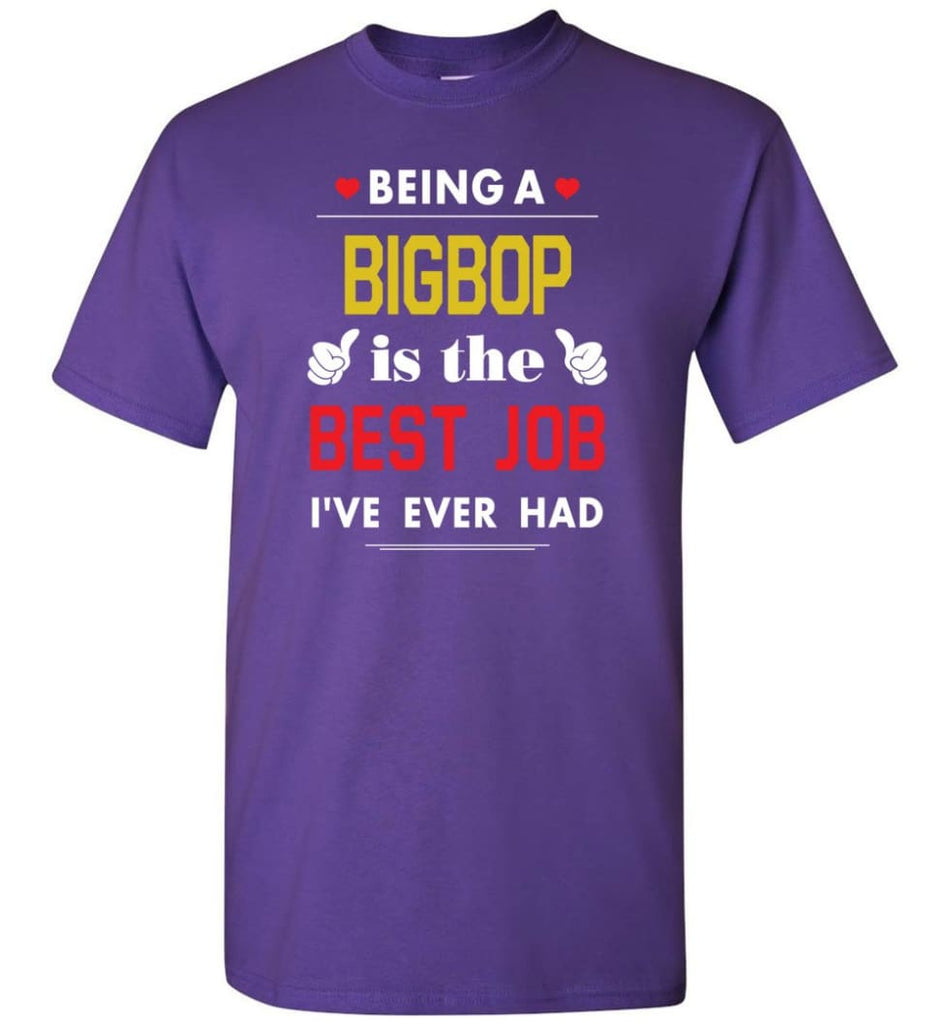 Being A Bigbop Is The Best Job Gift For Grandparents T-Shirt - Purple / S