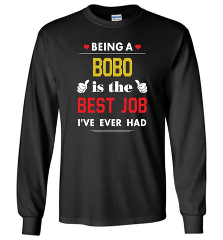 Being A Bobo Is The Best Job Gift For Grandparents Long Sleeve T-Shirt - Black / M