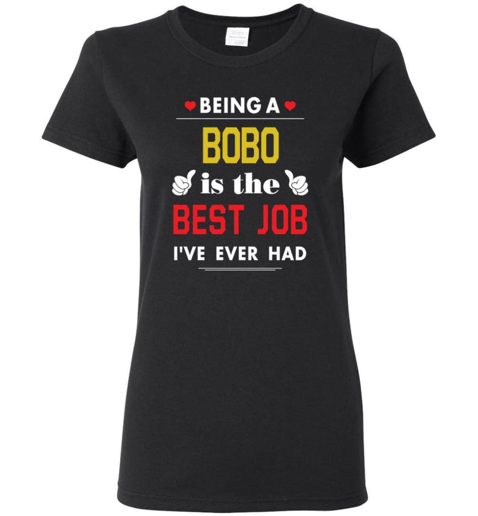 Being A Bobo Is The Best Job Gift For Grandparents Women Tee - Black / M