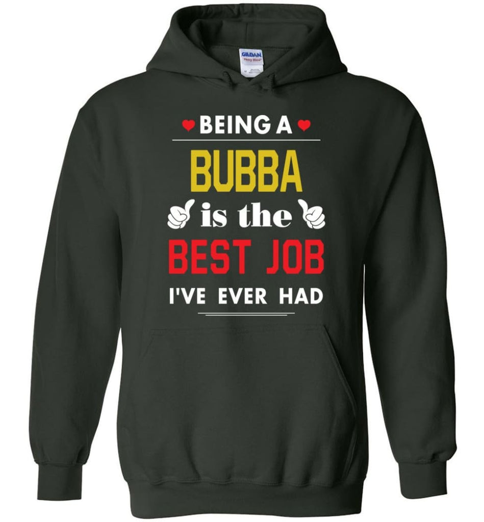 Being A Bubba Is The Best Job Gift For Grandparents Hoodie - Forest Green / M