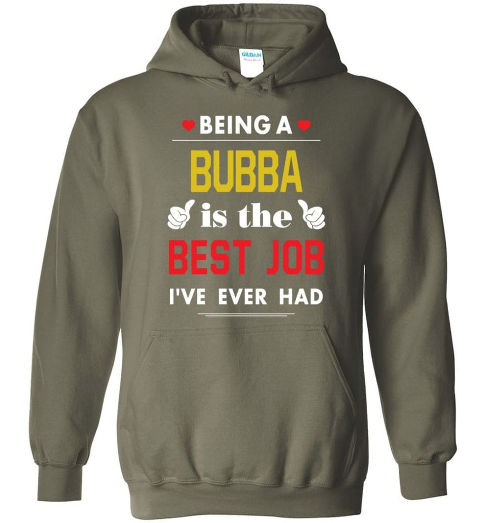 Being A Bubba Is The Best Job Gift For Grandparents Hoodie - Military Green / M