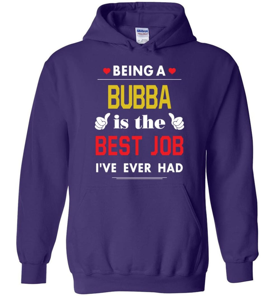 Being A Bubba Is The Best Job Gift For Grandparents Hoodie - Purple / M