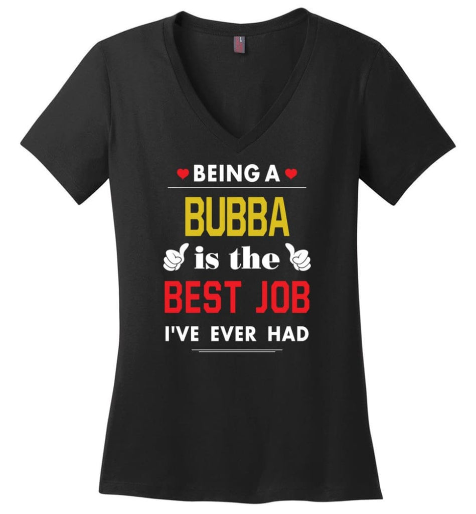 Being A Bubba Is The Best Job Gift For Grandparents Ladies V-Neck - Black / M