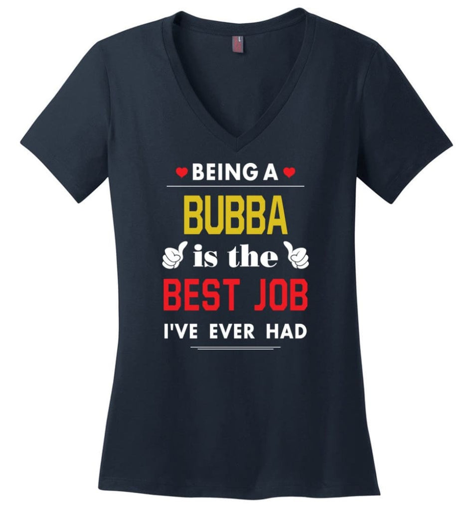 Being A Bubba Is The Best Job Gift For Grandparents Ladies V-Neck - Navy / M