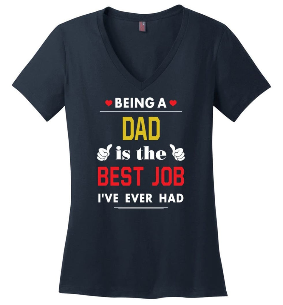 Being A Dad Is The Best Job Gift For Grandparents Ladies V-Neck - Navy / M
