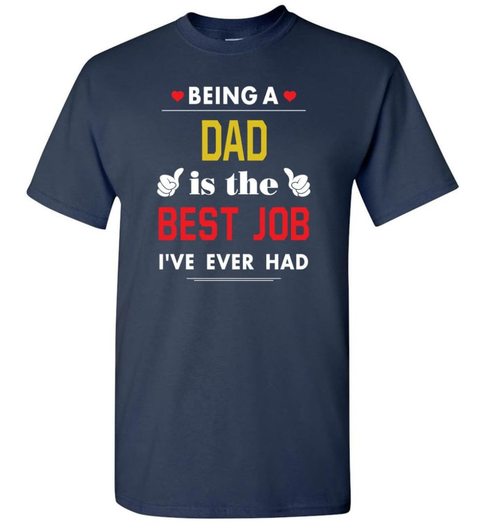 Being A Dad Is The Best Job Gift For Grandparents T-Shirt - Navy / S