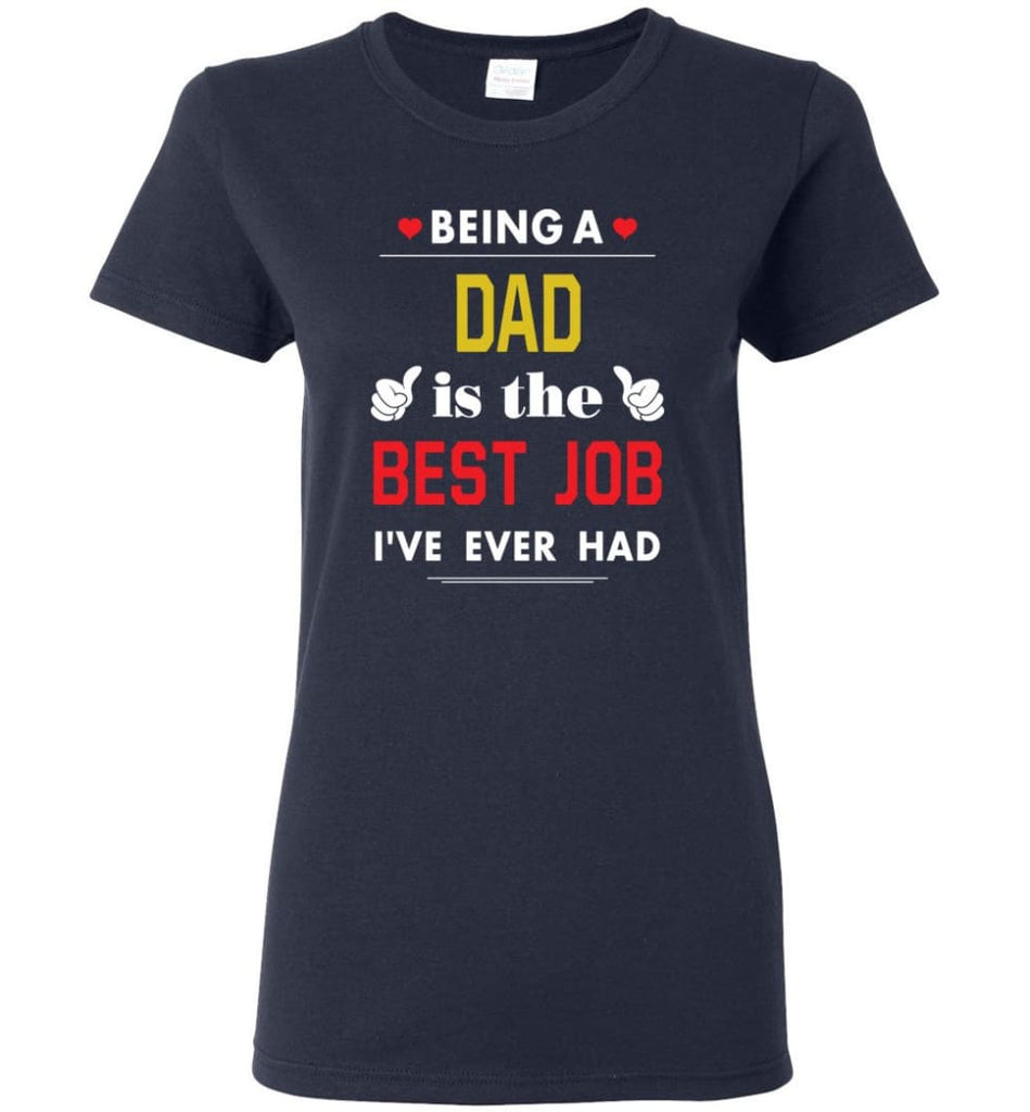 Being A Dad Is The Best Job Gift For Grandparents Women Tee - Navy / M